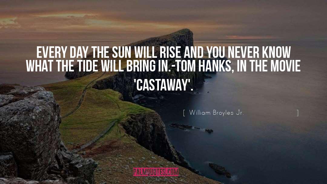 The Sun Will Rise quotes by William Broyles Jr.