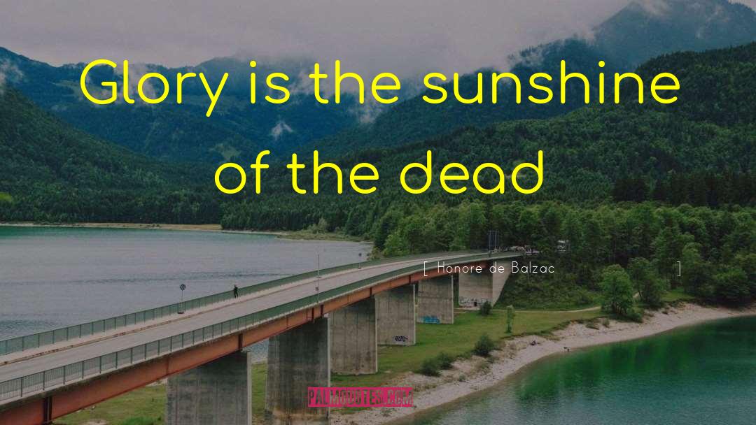 The Sunshine Time quotes by Honore De Balzac