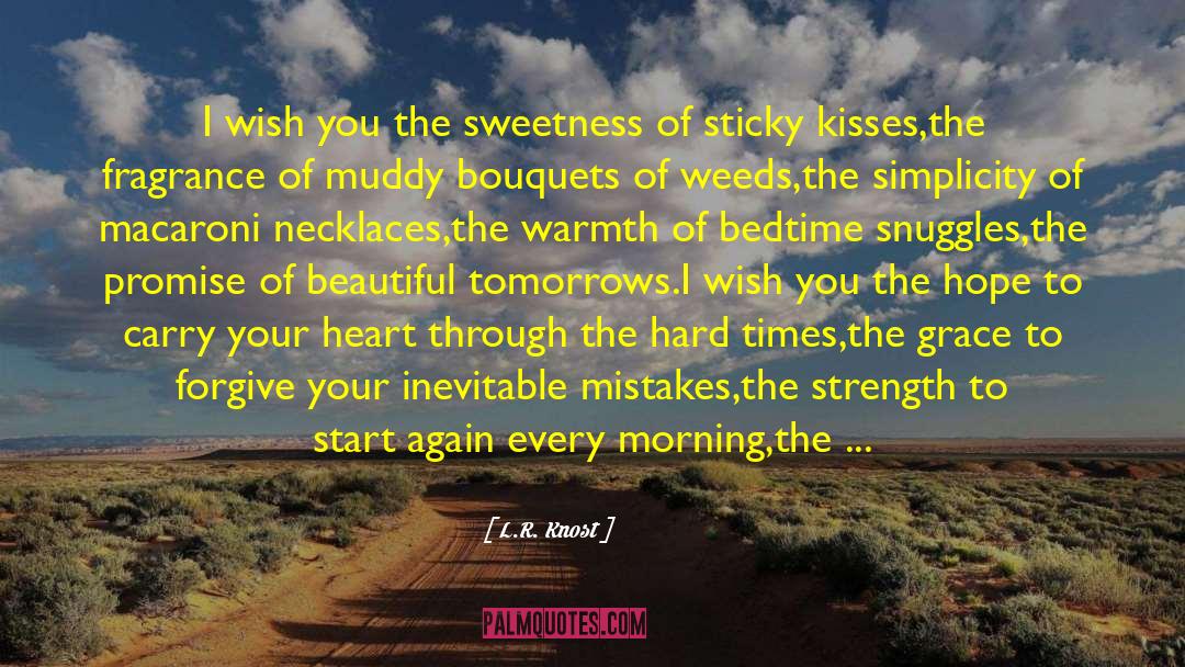The Sweetness Of Tears quotes by L.R. Knost