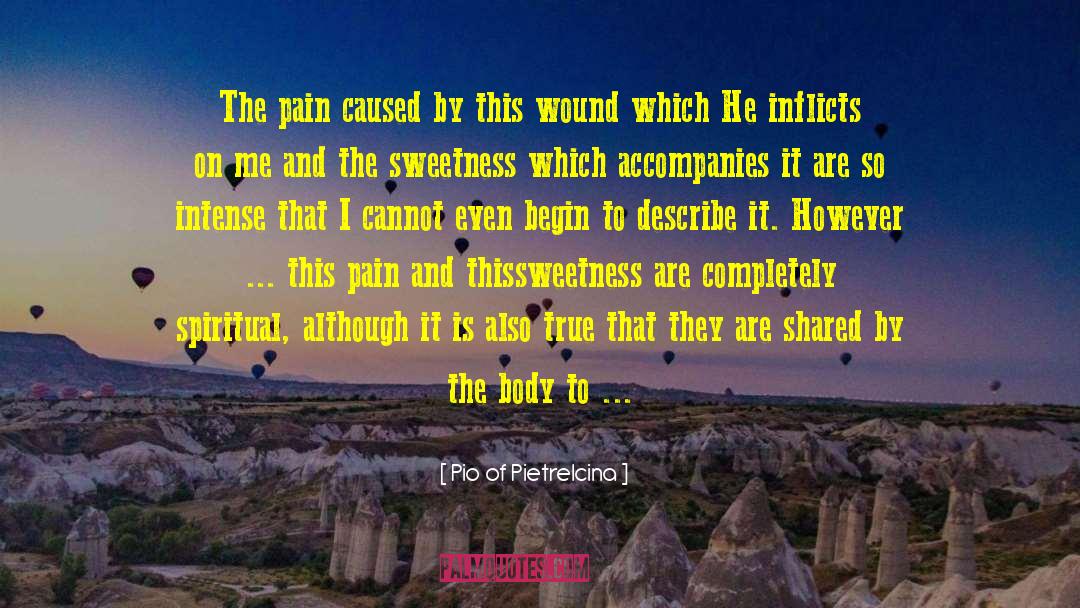 The Sweetness Of Tears quotes by Pio Of Pietrelcina