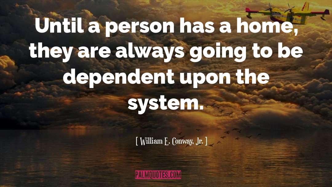 The System quotes by William E. Conway, Jr.