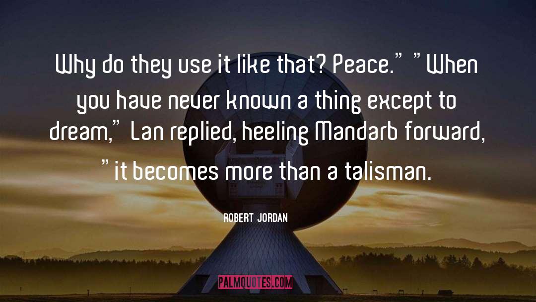 The Talisman quotes by Robert Jordan