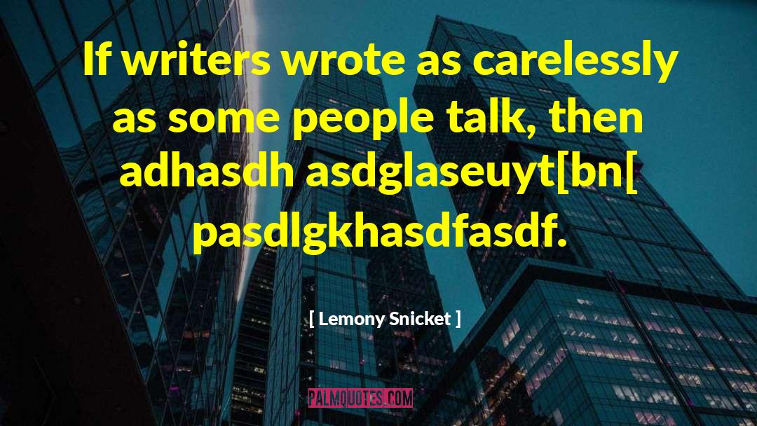 The Talk quotes by Lemony Snicket