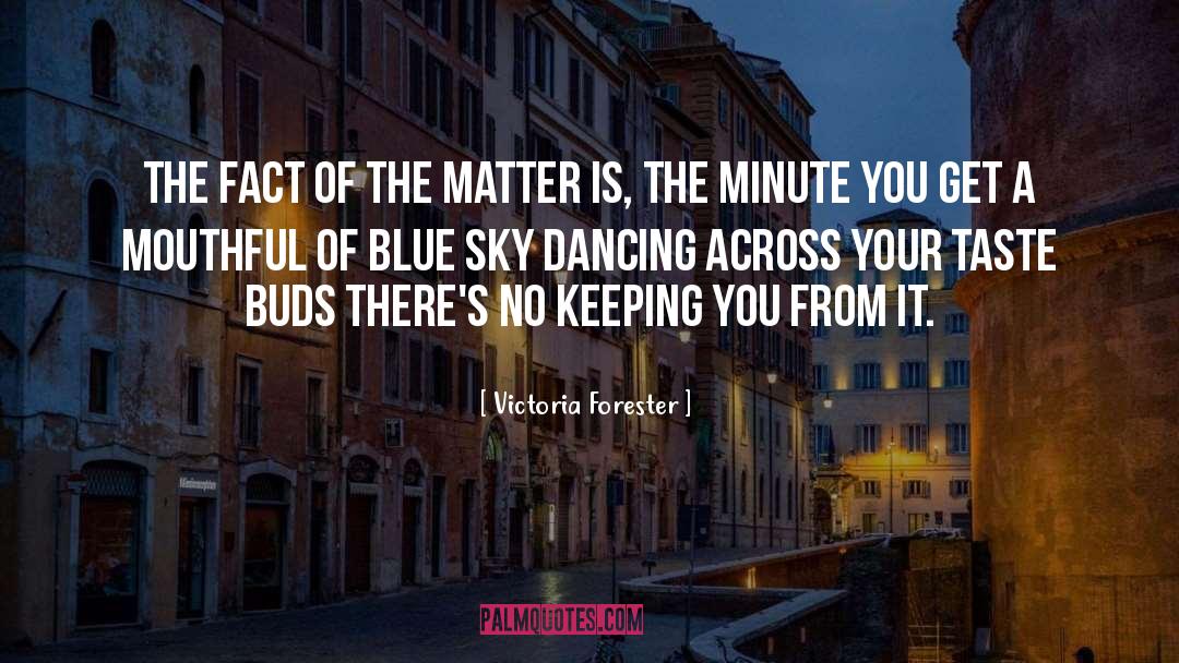 The Taste Of Blue Light quotes by Victoria Forester