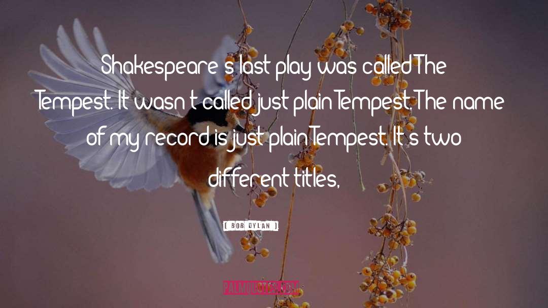 The Tempest quotes by Bob Dylan