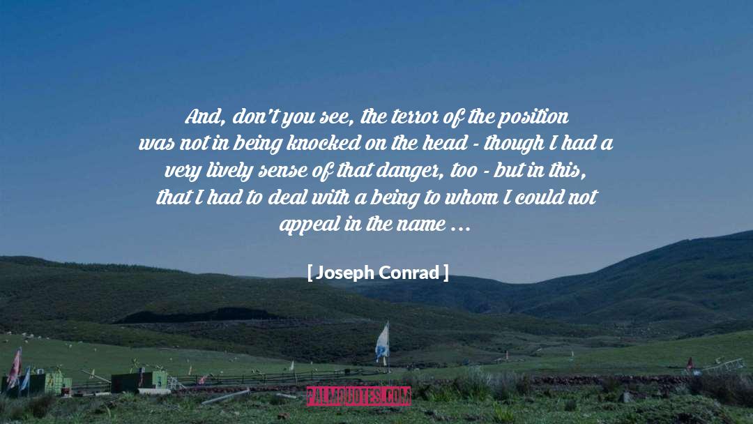 The Terror quotes by Joseph Conrad