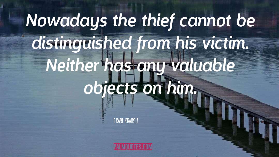 The Thief quotes by Karl Kraus