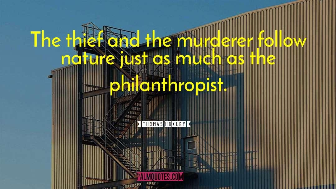 The Thief quotes by Thomas Huxley
