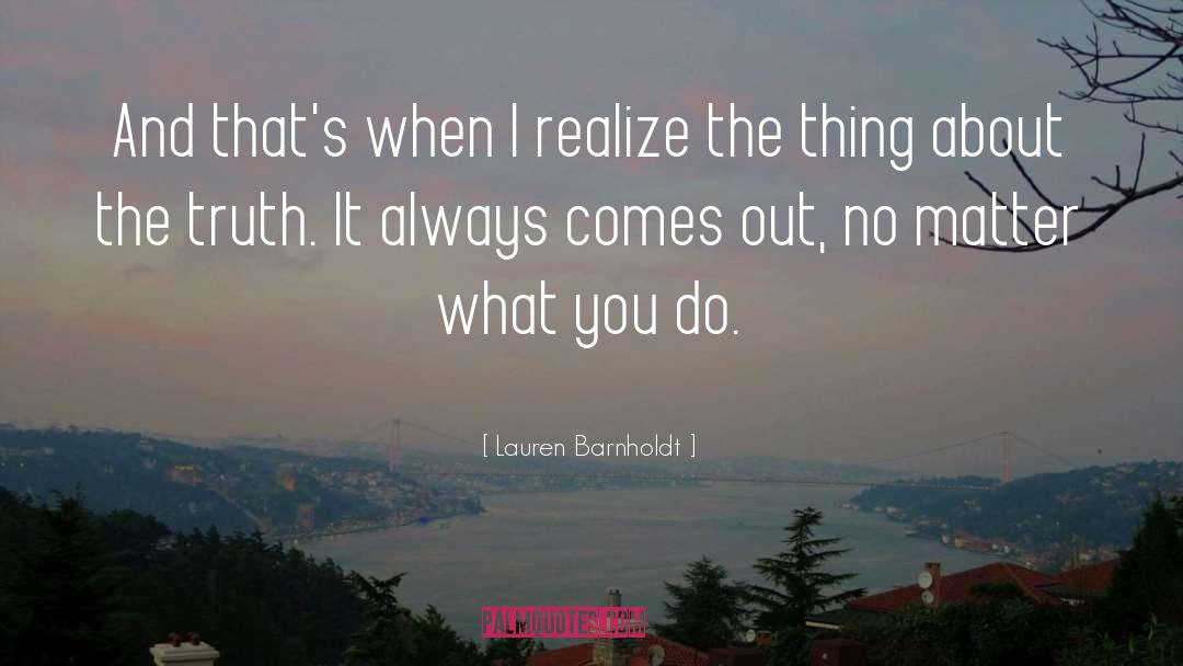 The Thing About The Truth quotes by Lauren Barnholdt