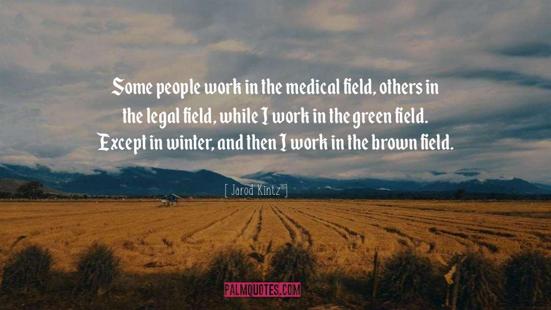 The Things They Carried In The Field Important quotes by Jarod Kintz