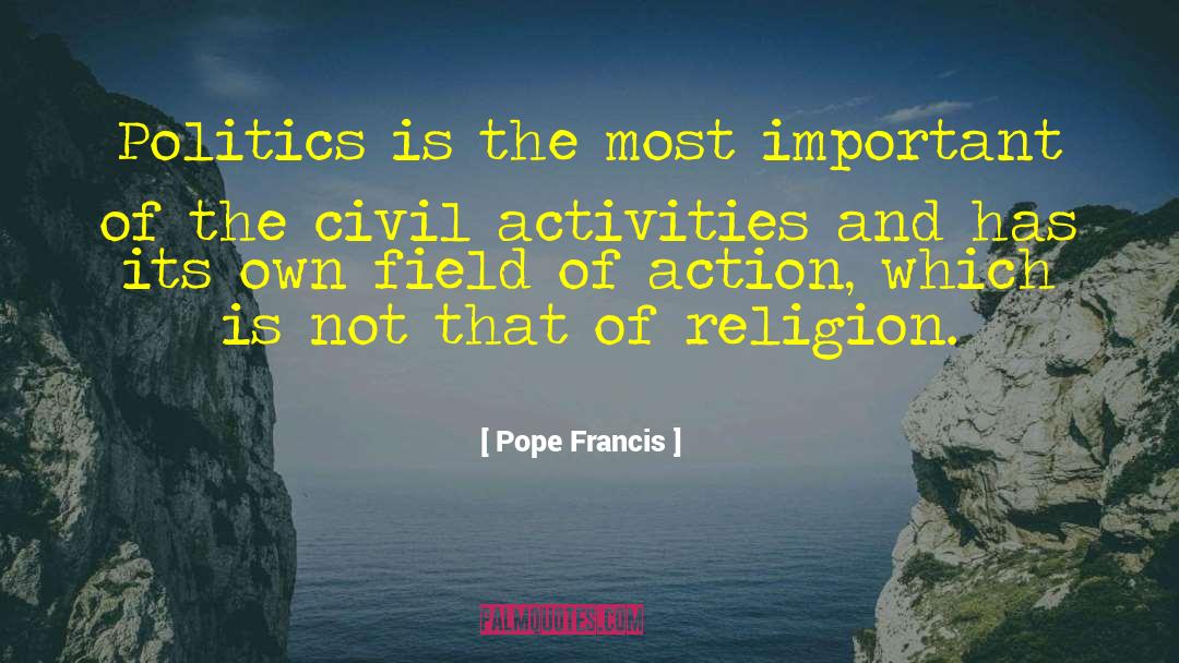 The Things They Carried In The Field Important quotes by Pope Francis