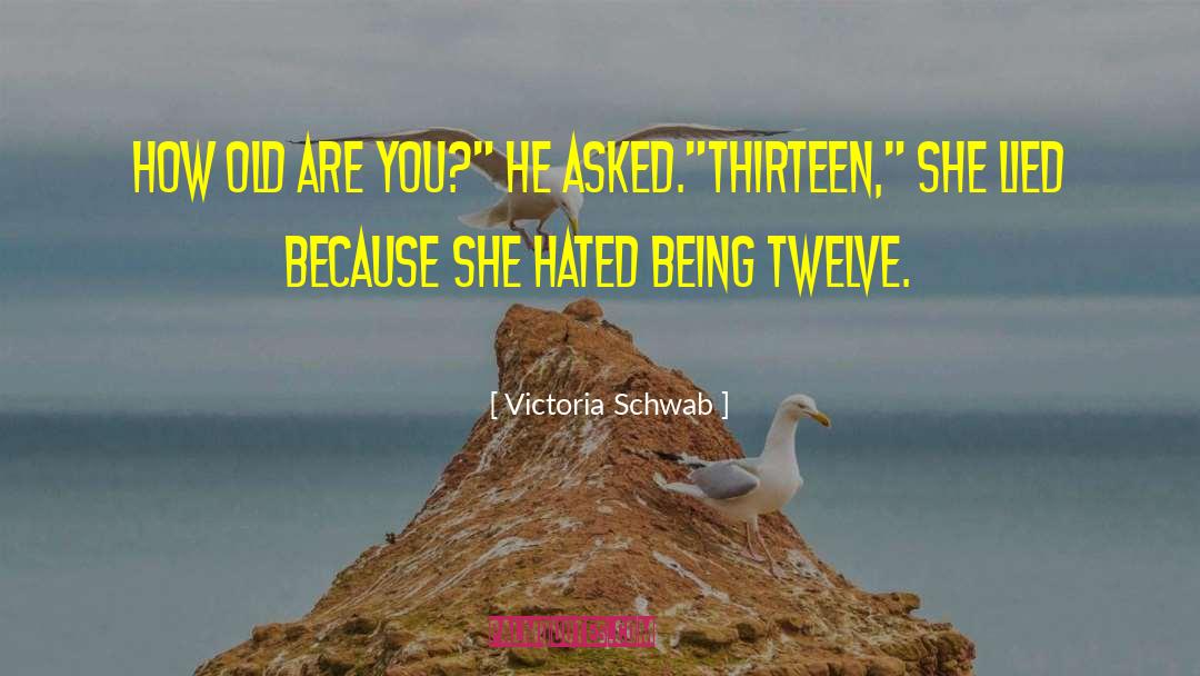 The Thirteen quotes by Victoria Schwab