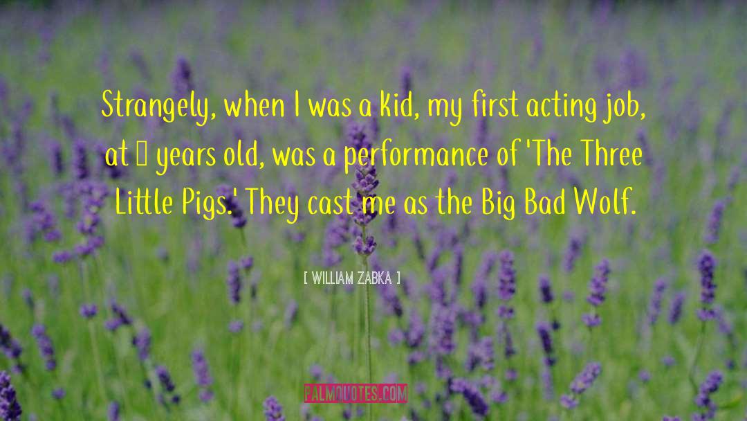 The Three Little Pigs quotes by William Zabka