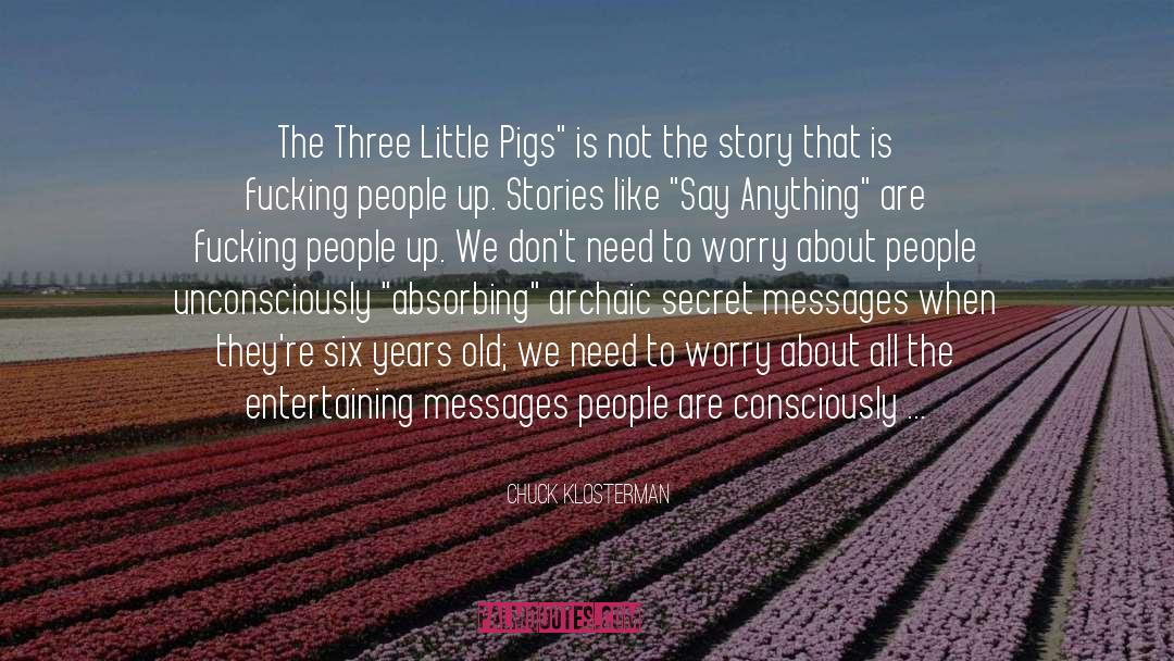 The Three Little Pigs quotes by Chuck Klosterman
