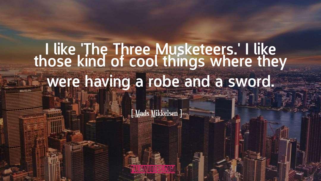 The Three Musketeers quotes by Mads Mikkelsen