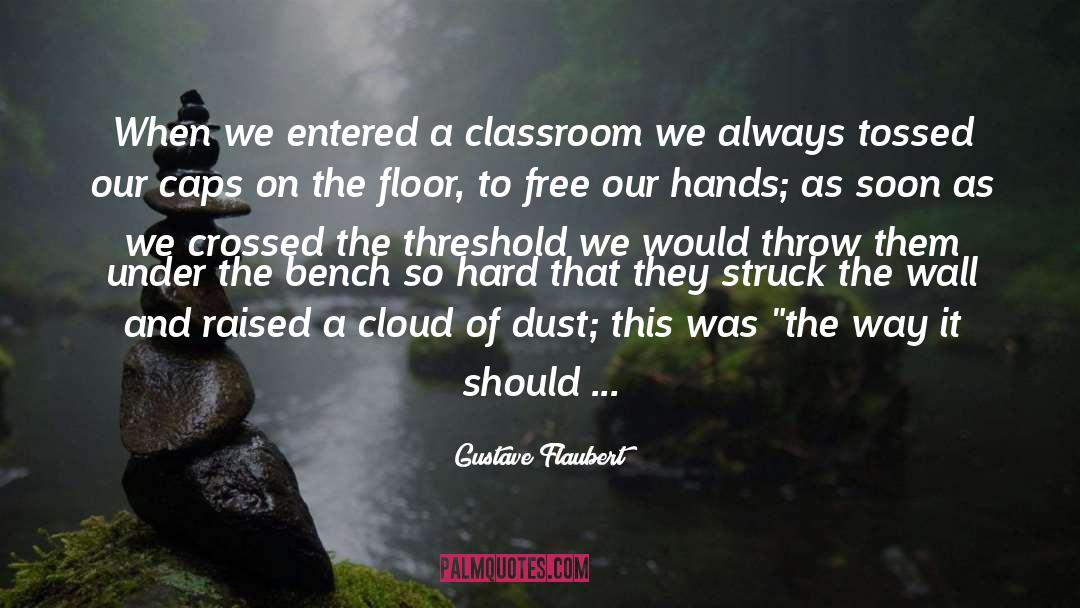 The Threshold quotes by Gustave Flaubert
