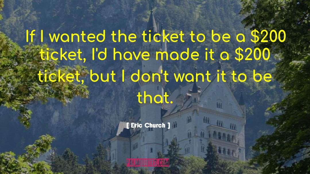 The Ticket That Exploded quotes by Eric Church