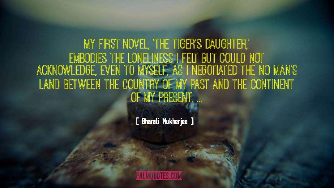The Tigers Wife quotes by Bharati Mukherjee