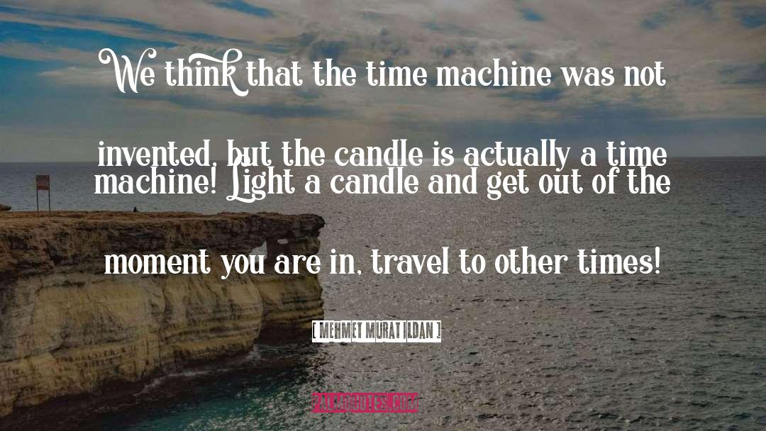 The Time Machine quotes by Mehmet Murat Ildan