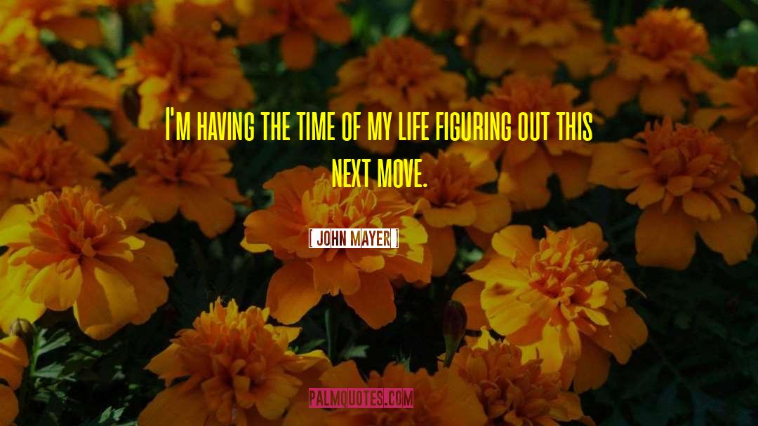 The Time Of My Life quotes by John Mayer