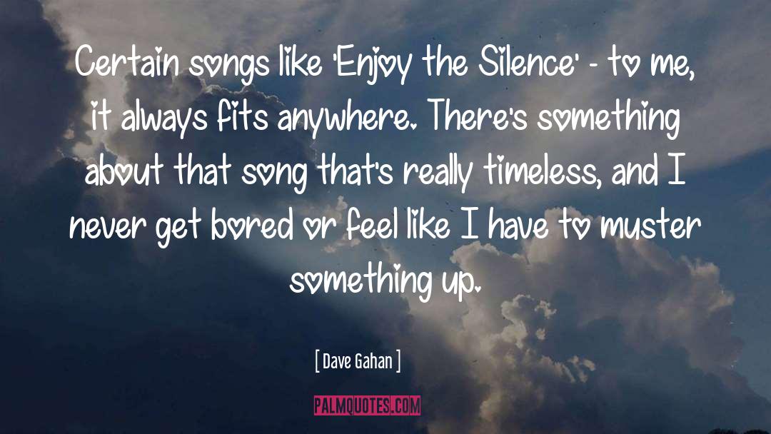 The Timeless Ones quotes by Dave Gahan