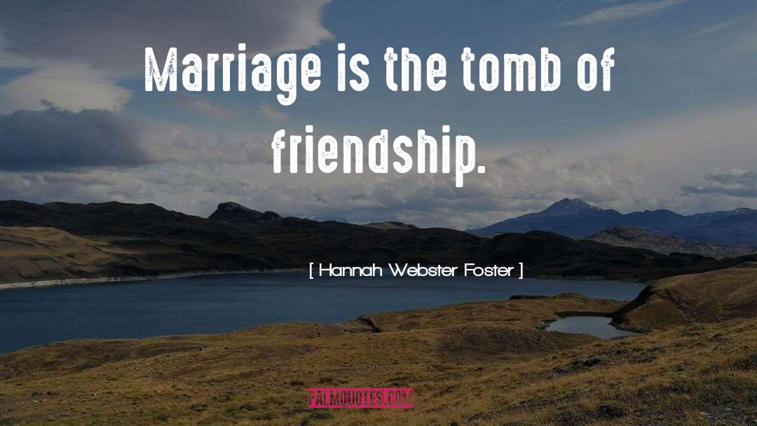 The Tomb quotes by Hannah Webster Foster
