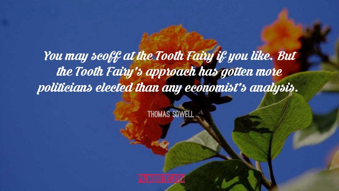 The Tooth quotes by Thomas Sowell