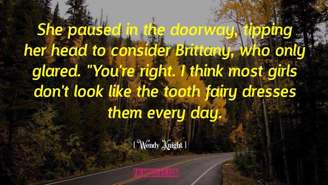 The Tooth quotes by Wendy Knight