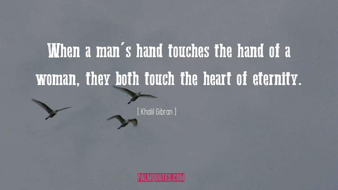 The Touch Of A Woman quotes by Khalil Gibran