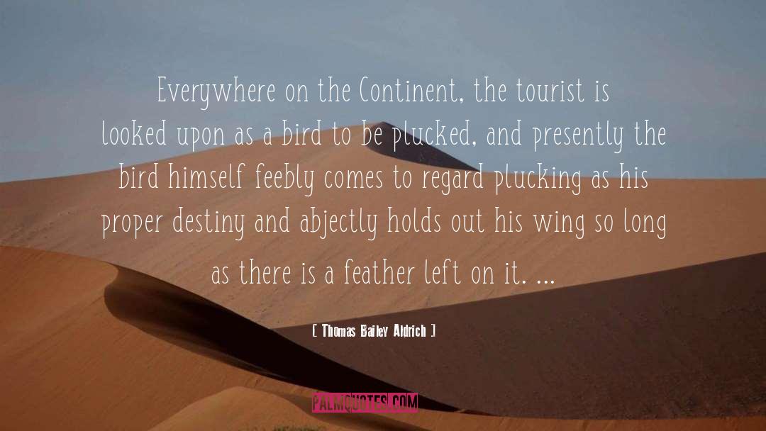 The Tourist quotes by Thomas Bailey Aldrich