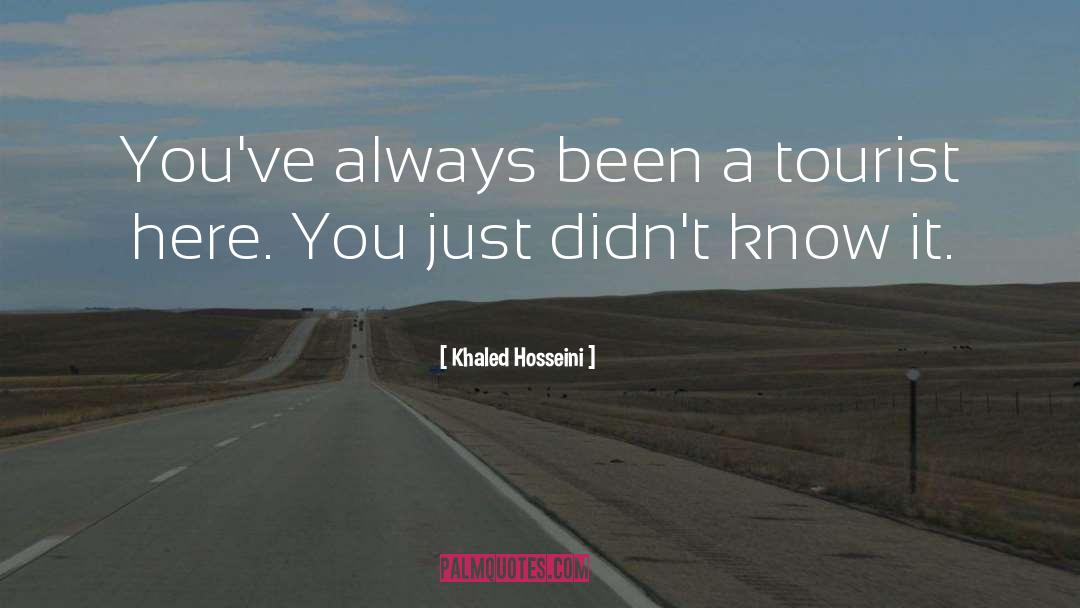 The Tourist quotes by Khaled Hosseini