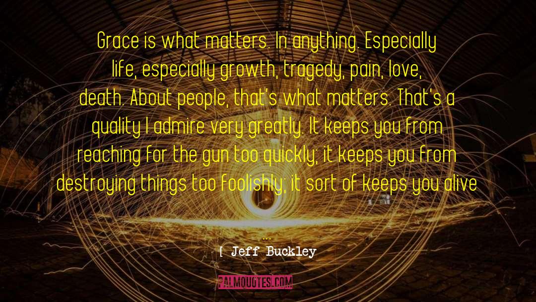 The Tragedy Of Knowledge quotes by Jeff Buckley