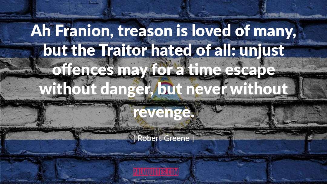 The Traitor quotes by Robert Greene