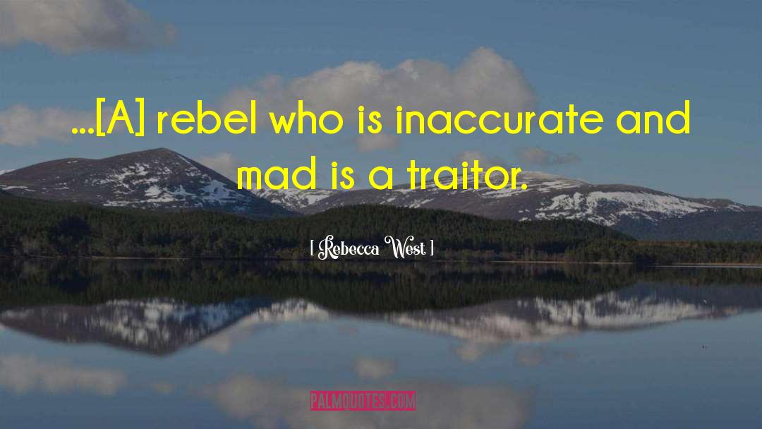 The Traitor quotes by Rebecca West