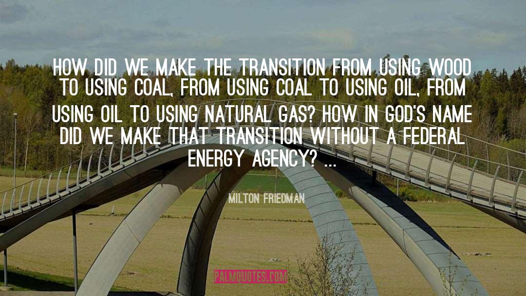 The Transition quotes by Milton Friedman