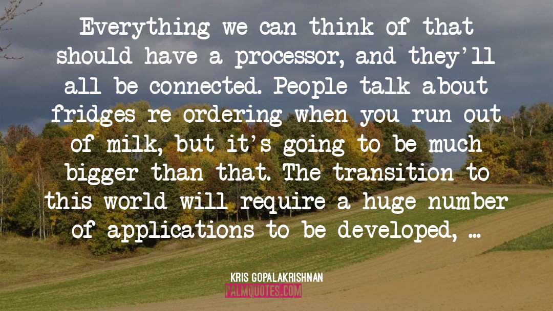 The Transition quotes by Kris Gopalakrishnan