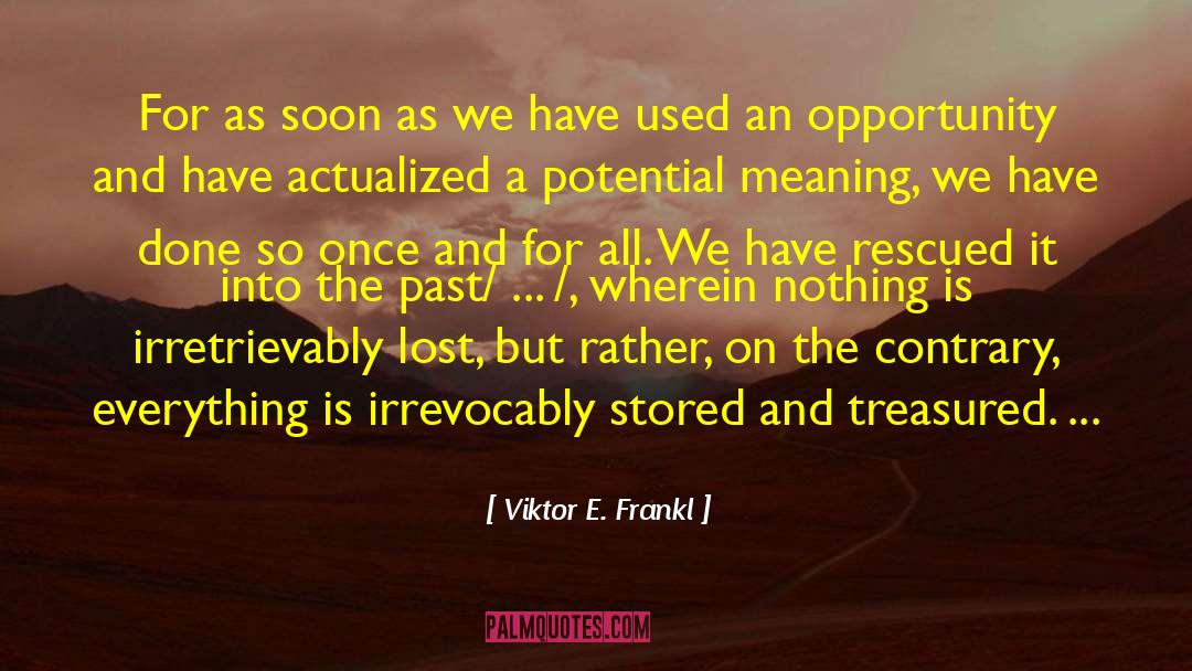 The Treasured One quotes by Viktor E. Frankl