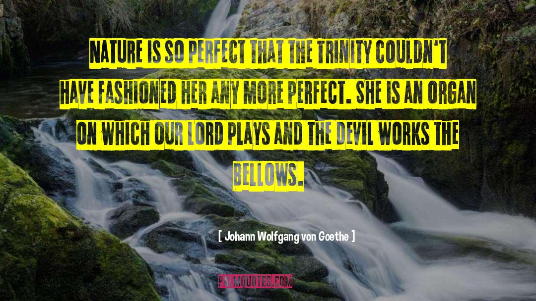 The Trinity quotes by Johann Wolfgang Von Goethe