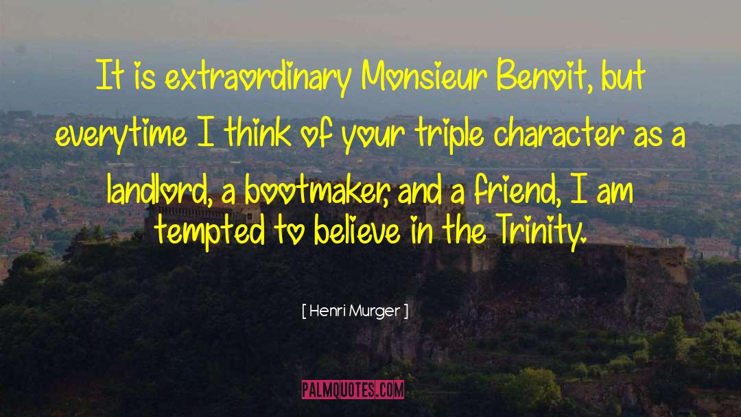 The Trinity quotes by Henri Murger