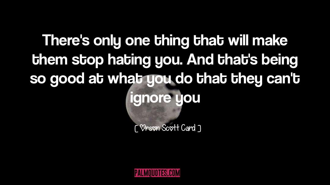 The Trouble With Hating You quotes by Orson Scott Card