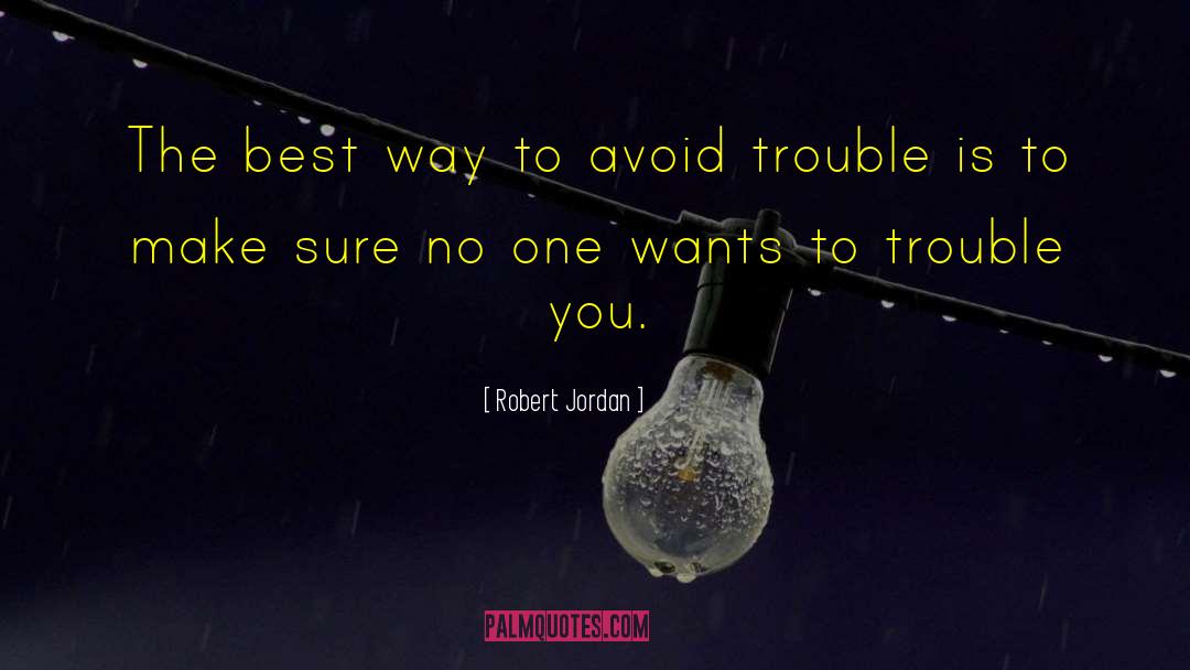 The Trouble With Hating You quotes by Robert Jordan