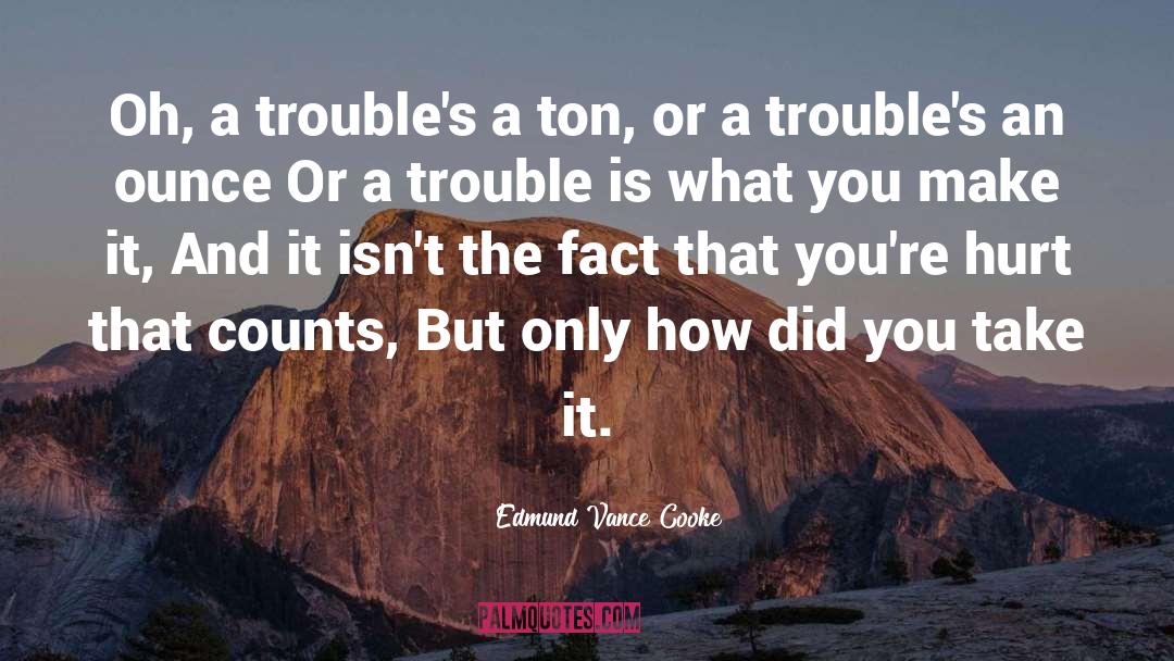 The Trouble With Hating You quotes by Edmund Vance Cooke