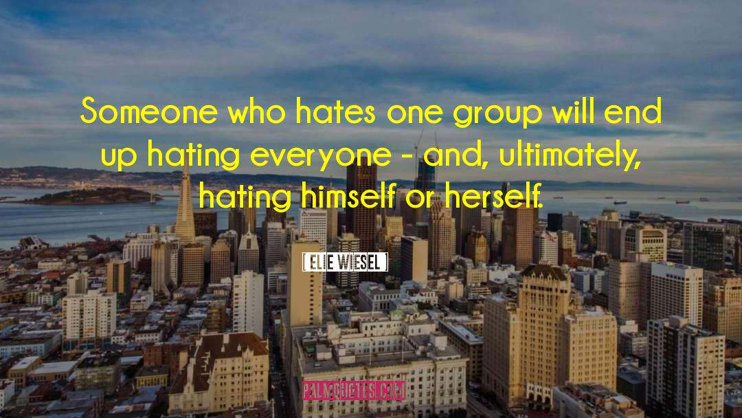 The Trouble With Hating You quotes by Elie Wiesel