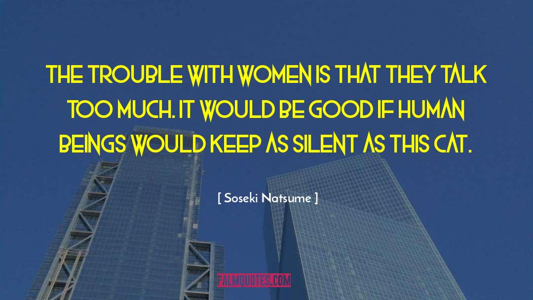 The Trouble With Women quotes by Soseki Natsume