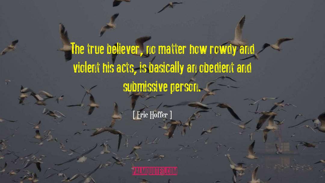 The True Believer quotes by Eric Hoffer