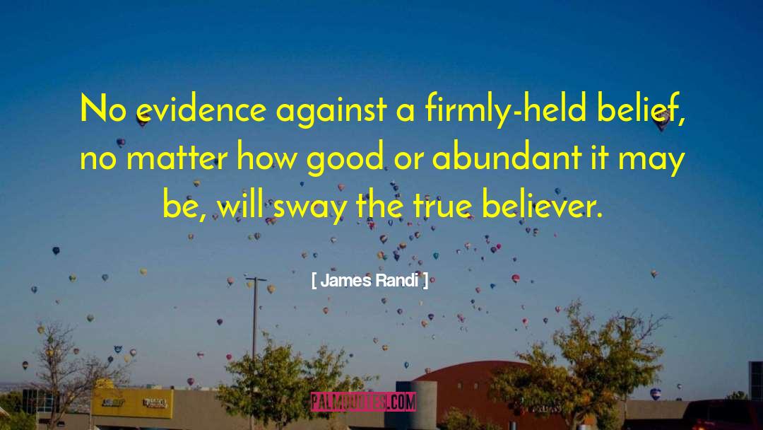 The True Believer quotes by James Randi