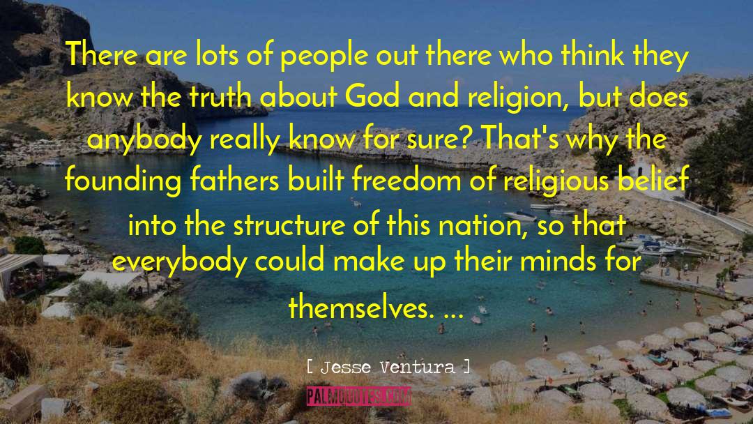 The Truth About God quotes by Jesse Ventura