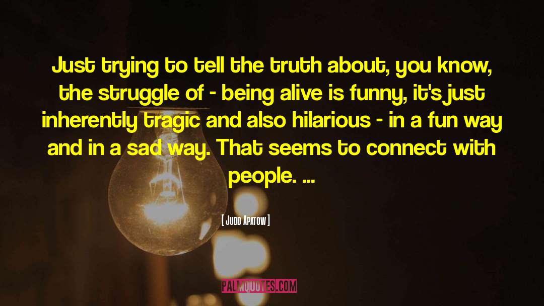The Truth About You quotes by Judd Apatow
