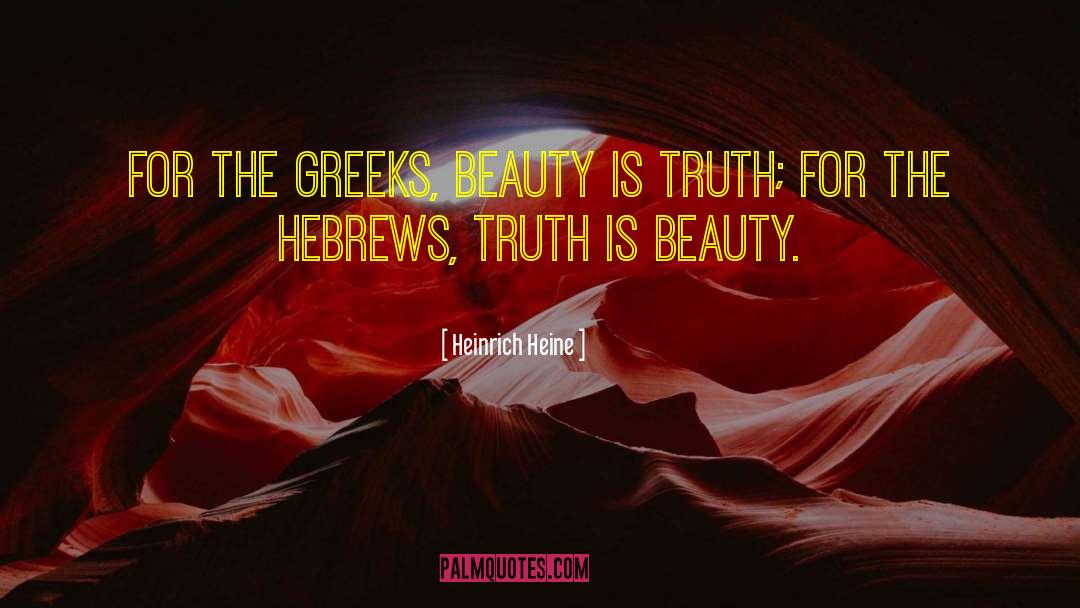 The Truth Advantage quotes by Heinrich Heine