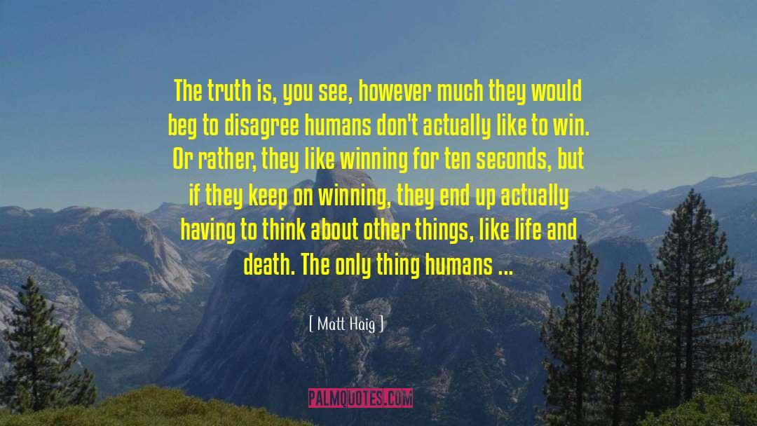 The Truth And Nothing But Lies quotes by Matt Haig